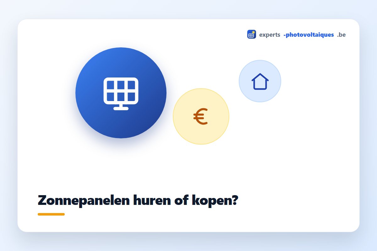 Zonnepanelen huren via een maandelijkse formule